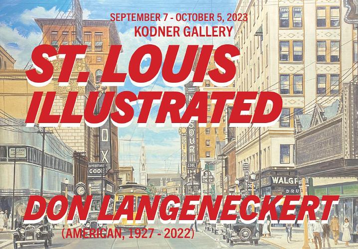St. Louis Illustrated: An Exhibition of Work by Don Langeneckert (American, 1927 - 2022)